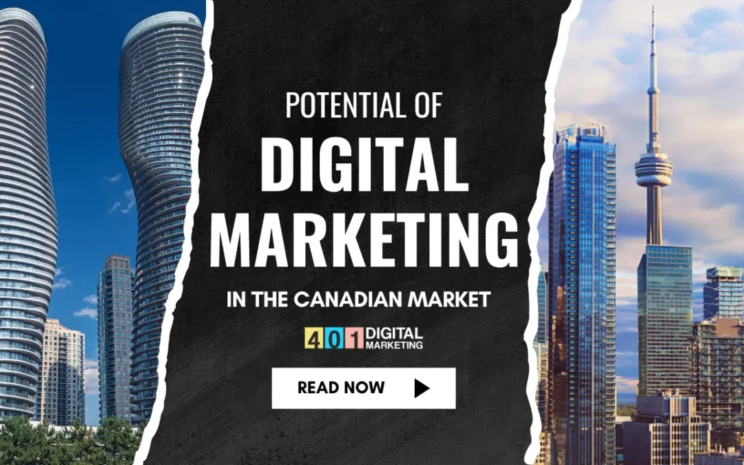 Potential of digital marketing in the Canadian market with skyline visuals of Toronto and Mississauga by Digital Marketing 401 Agency Mississauga.